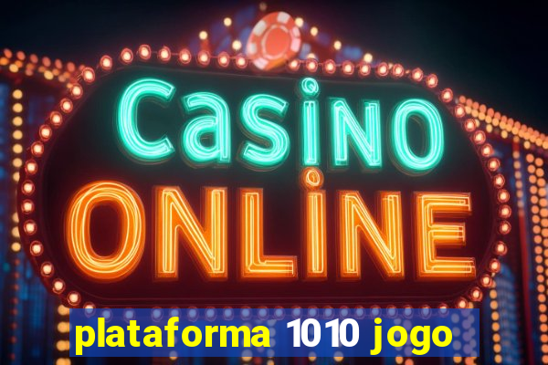 plataforma 1010 jogo